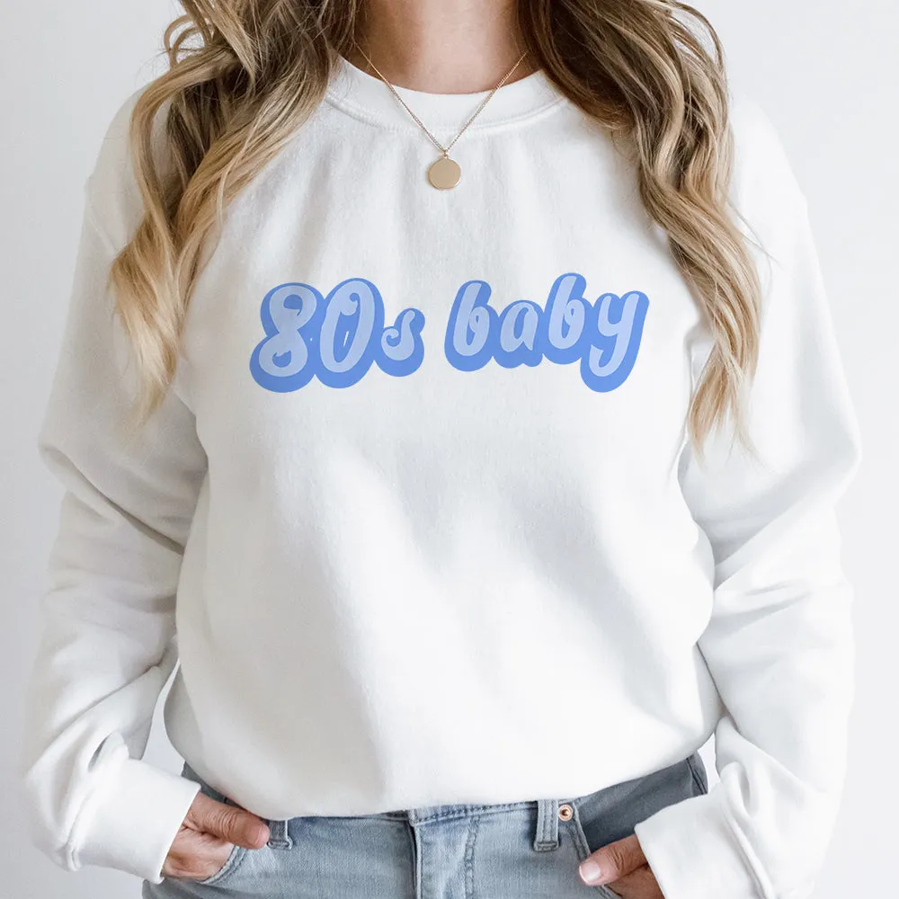 80s Baby Decade Sweatshirt