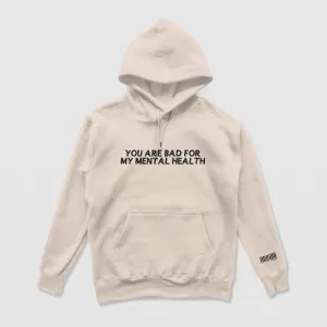 Bad For My Mental Health Hoodie (Cream)